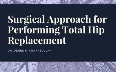 Surgical Approach for Performing Total Hip Replacement