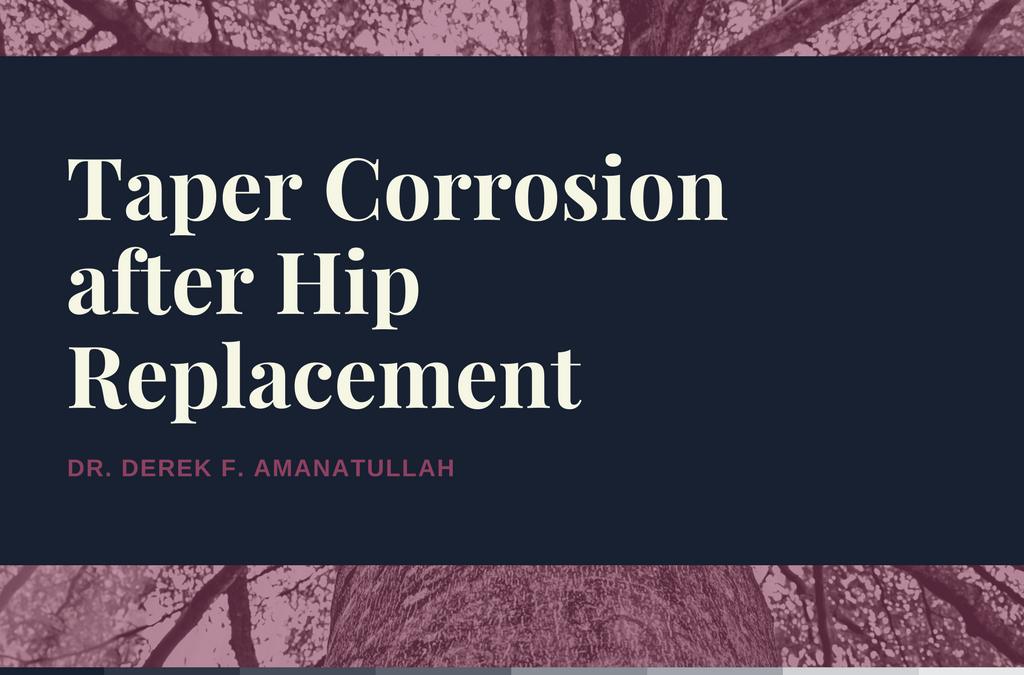 Taper Corrosion after Hip Replacement